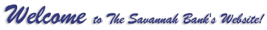 Welcome to the Savannah Bank website!